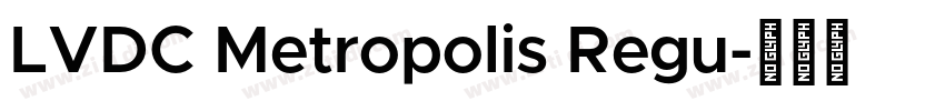 LVDC Metropolis Regu字体转换
